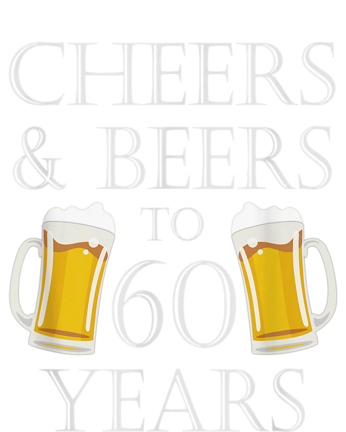 Cheers and Beers to 60 Years - 60th Birthday Gift T-Shirt