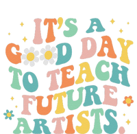 Groovy It's A Good Day To Teach Future Artists Art Teacher T-Shirt