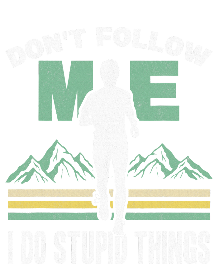 Don't Follow Me I Do Stupid Things Running Trail Runner Daily Commute Backpack