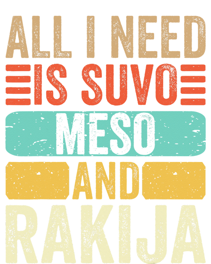 All I Need Is Suvo Meso And Rakija Serbian T-Shirt