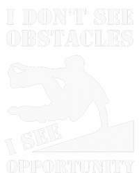 Parkour I Don't See Obstacles Free Running Parkour T-Shirt