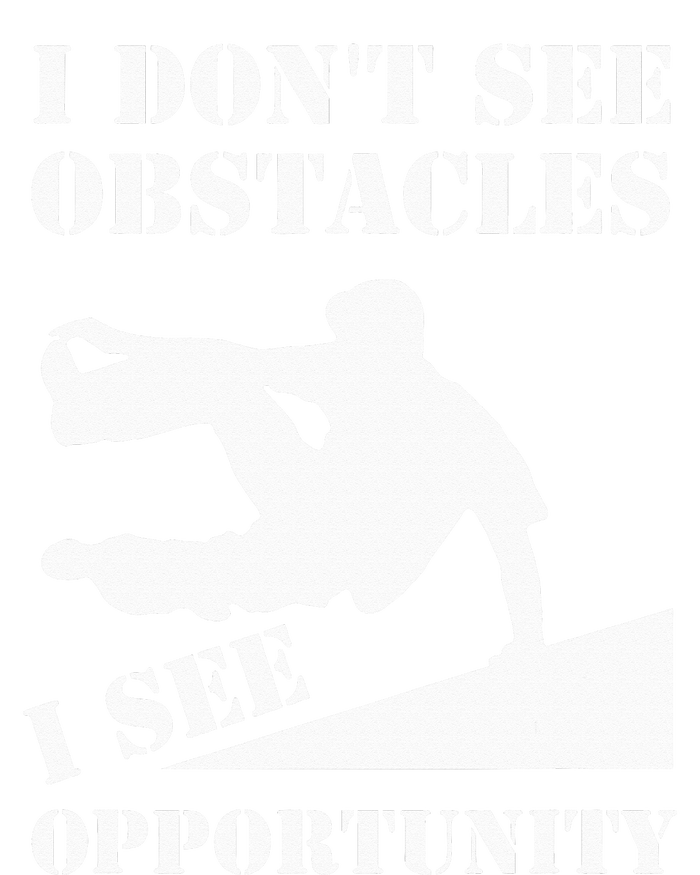 Parkour I Don't See Obstacles Free Running Parkour T-Shirt