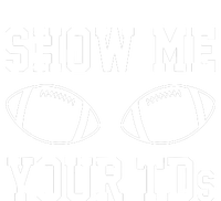 Show Me Your TDs Funny Fantasy Football Toddler Zip Fleece Hoodie