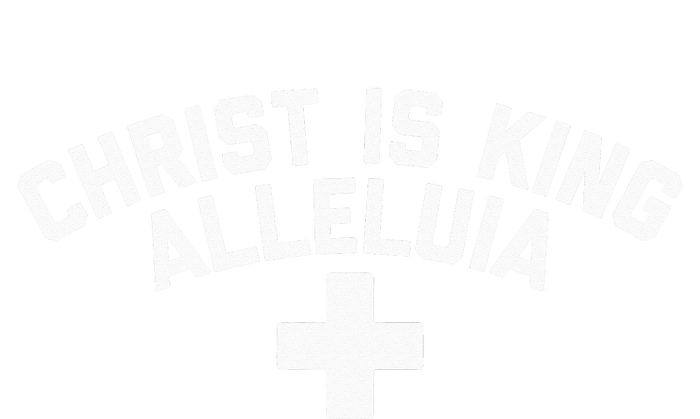 Christ Is King Alleluia Funny Christian T-Shirt