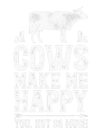 Cows Make Me Happy You Not So Much Farming Hoodie