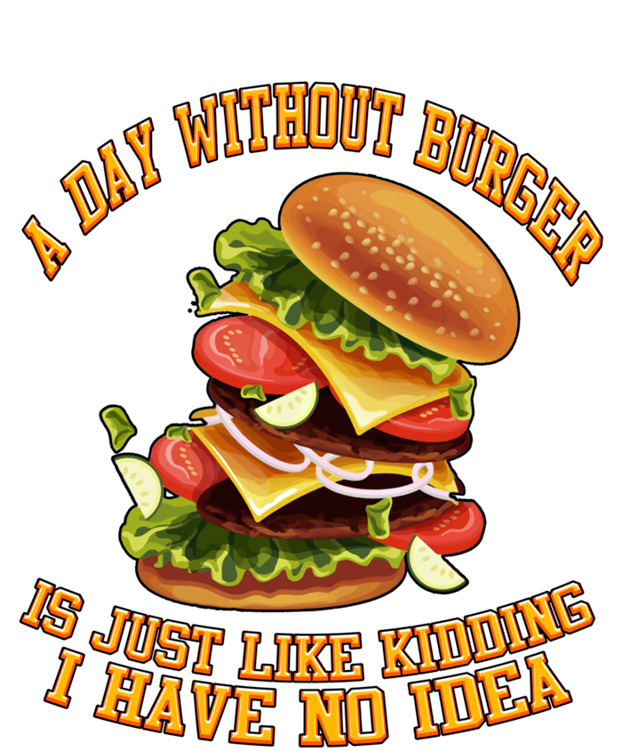 A Day Whithout Burger Is Just Like Hamburger Cheeseburger Gift Magnet