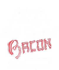 And On The 8th Day God Created Bacon Funny Clever Christian Gift T-Shirt