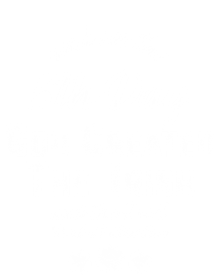 And On The 8th Day God Created The Irish And The Devil Stood Gift T-Shirt