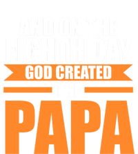 And On The Eighth Day God Created The Papa Grandpa Papa Gift Toddler Long Sleeve Shirt