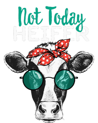 Heifer Country Sayings Not Today Heifer Sweatshirt