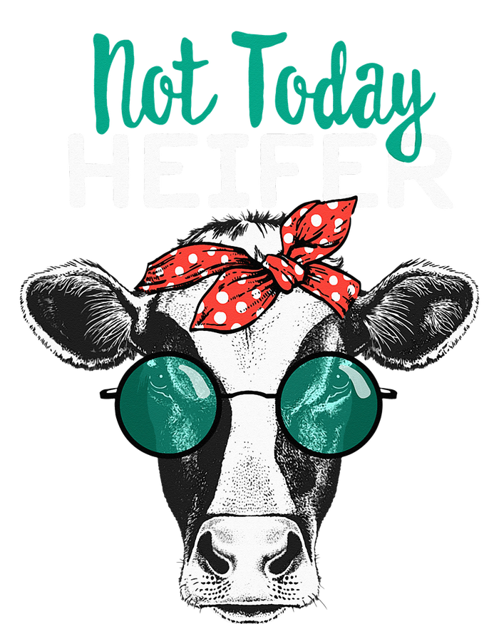 Heifer Country Sayings Not Today Heifer Sweatshirt