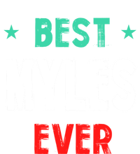 Best Myles Ever First Name Funny Nickname Humor Personalized Meaningful Gift Sweatshirt