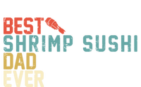 Best Shrimp Sushi Dad Ever Gift Retro Vintage Funny Gift T-Shirt