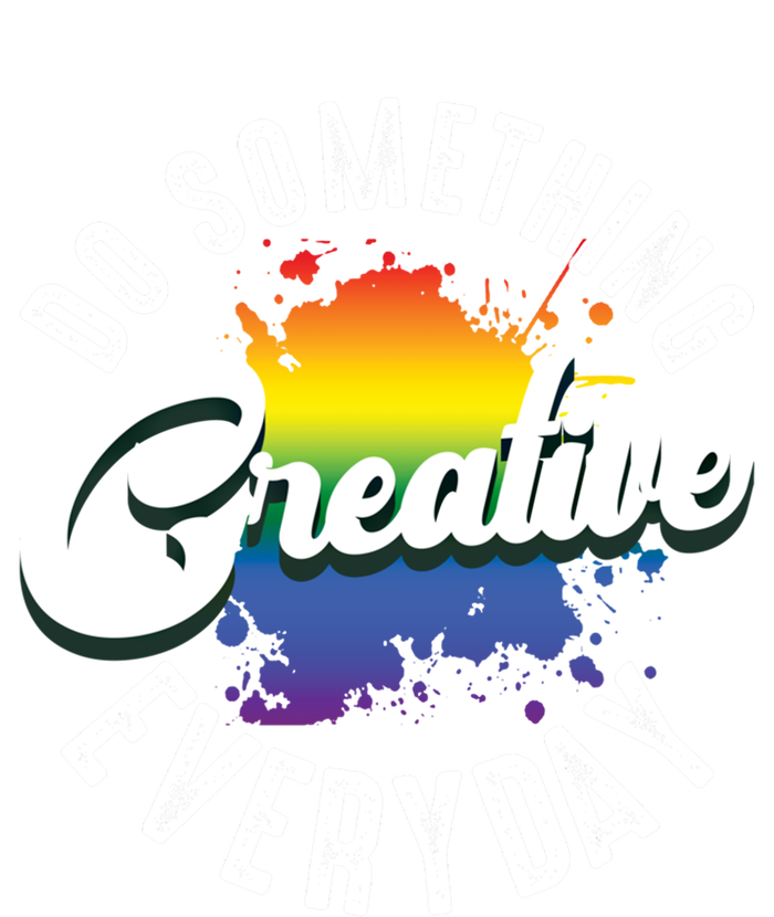 Do Something Creative Every Day Paint Splatter Creativity Gift T-Shirt