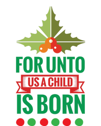 For Unto Us A Child Is Born T-Shirt