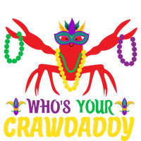 Whos Your Crawdaddy Merdi Gras Funny Gift T-Shirt