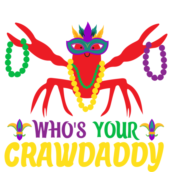 Whos Your Crawdaddy Merdi Gras Funny Gift T-Shirt