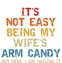 It's Not Easy Being My Wife's Arm Candy Vintage T-Shirt