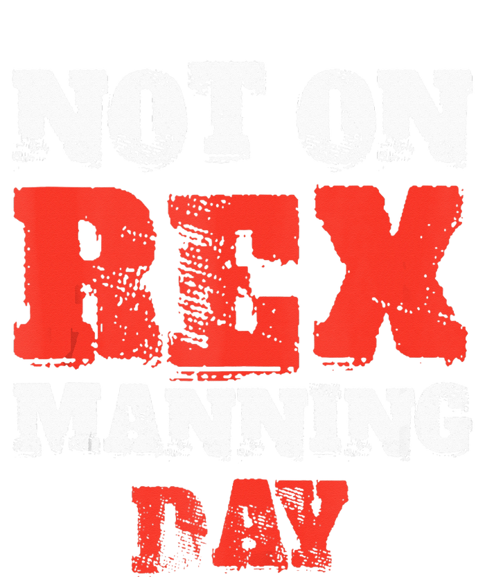 Funny Quote Not On Rex Manning Day Loves Kids Hoodie