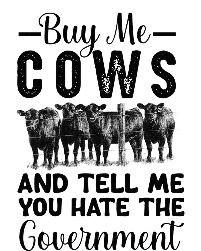 Buy Me Cows And Tell Me You Hate The Government T-Shirt