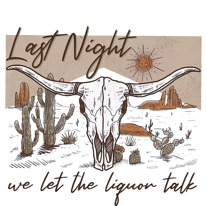 Last-Night We Let The Liquor Talk Cow Skull Western Country 12 oz Stainless Steel Tumbler Cup