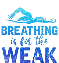 Funny Swimmer Breathing Is For The Weak Sports Swimming T-Shirt