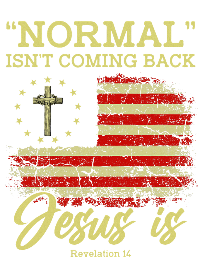 Normal Isn't Coming Back Jesus Is Revelation 14 Christian Long Sleeve Shirt