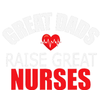 Great Dads Raise Nurses Nurses Month Father's Day T-Shirt