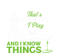 That's What I Do I Play Golf And I Know Things Humor Father's Day Gift For Dad T-Shirt