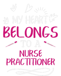 My Heart Belongs To A Nurse Practitioner Valentine Day Gift T-Shirt