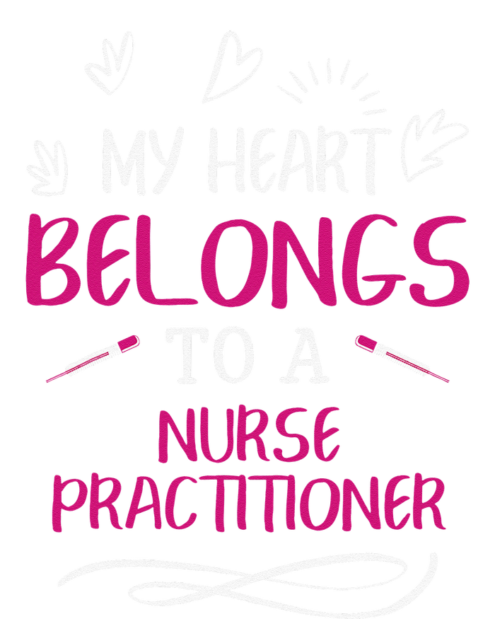 My Heart Belongs To A Nurse Practitioner Valentine Day Gift T-Shirt