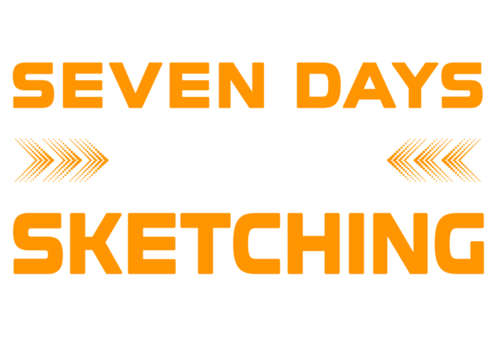 Seven Days Without Sketching For Sketching Lover Drawing Gift T-Shirt