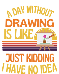 A Day Without Drawing Funny Drawing Humor Gift T-Shirt