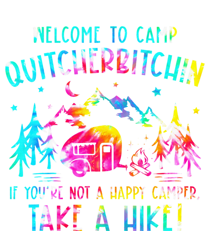 Tie Dye Welcome To Camp Quitcherbitchin Camper Camping Sweatshirt