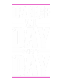 Ballet Instructors Ballet Lovers Dance All Day Dance Lovers Gift T-Shirt