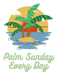 Palm Sunday Every Day: Funny Island Christian Beach Gift Toddler Sweatshirt