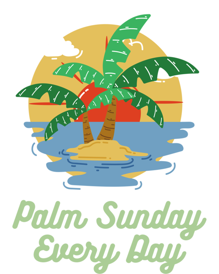 Palm Sunday Every Day: Funny Island Christian Beach Gift Toddler Sweatshirt