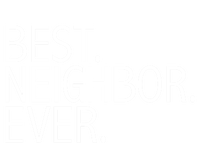 Best Neighbor Ever Funny Gift Mazing Neighbors Gift Full-Length Apron With Pockets