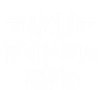 Best Neighbor Ever Cute Gift T-Shirt