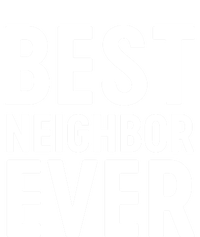 Best Neighbor Ever Cute Gift Cool Gift Women's Racerback Tank