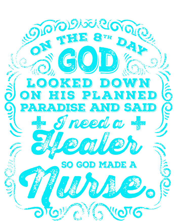 On The 8th Day God Made A Nurse, Nurses Week Gift T-Shirt