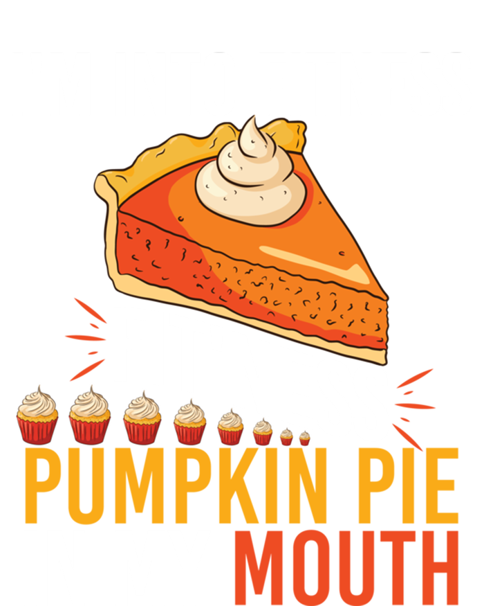 Funny I'm Into Fitness Pumpkin Pie In My Mouth Thanksgiving Gift Full-Length Apron With Pockets