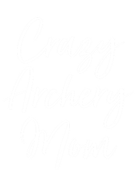 Crazy Archery Mom Mother's Day Gift For Archer Bow Meaningful Gift T-Shirt