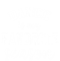 Dance Is My Favorite Season Funny Dancer Mothers Day Gift T-Shirt