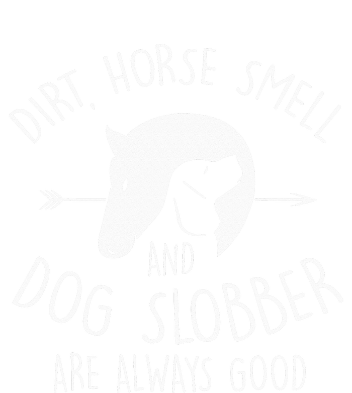 Dirt Horse Smell & Dog Slobber Horse Lover Gift Women's T-Shirt