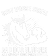 Dirt Horse Smell And Dog Slobber Horse Lover T-Shirt