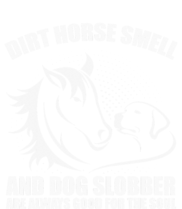 Dirt Horse Smell And Dog Slobber Horse Lover T-Shirt