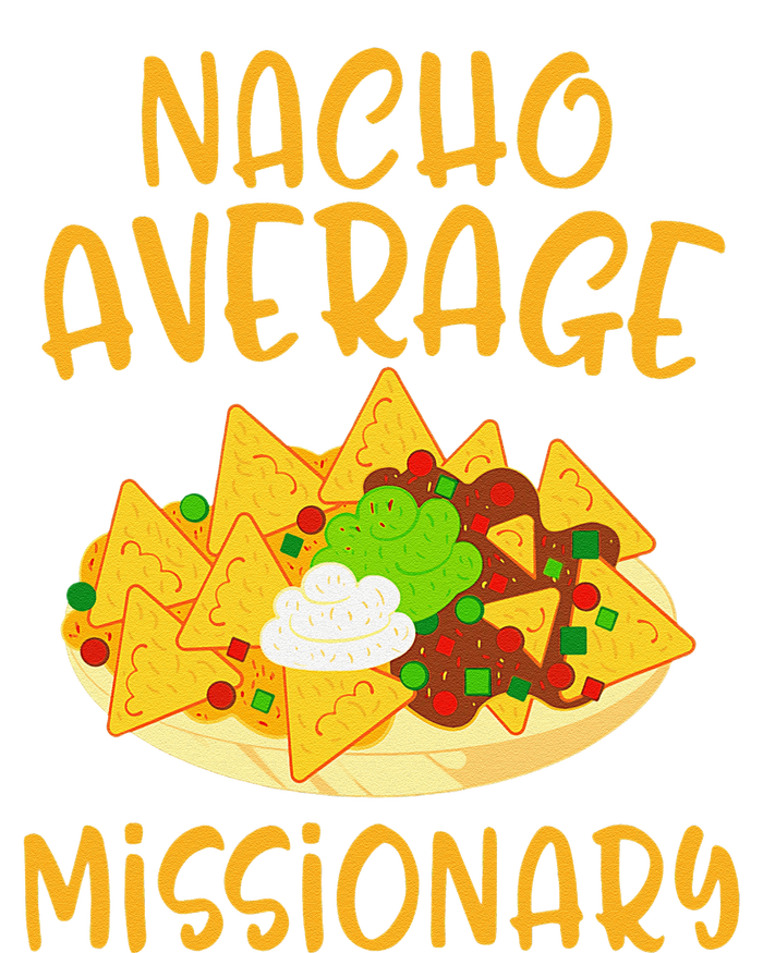 Cinco De Mayo Nacho Average Missionary Mexican Fiesta Gift T-Shirt