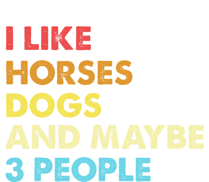 I Like Horses Dogs And Maybe 3 People Vintage Riding Lover T-Shirt