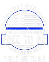 Police Retired Free To Do Whatever My Wife Tells Me To Do La T-Shirt